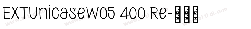 EXTUnicaseW05 400 Re字体转换